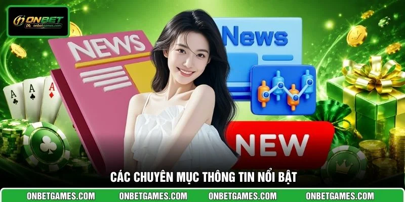 Các chuyên mục thông tin nổi bật