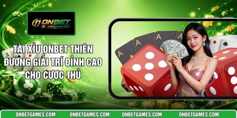 Tài xỉu ONBET